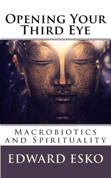 Opening Your Third Eye: Macrobiotics And Spirituality