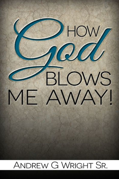 How God Blows Me Away
