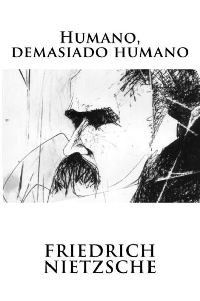 Humano, Demasiado Humano (Spanish Edition) - 9781537060040