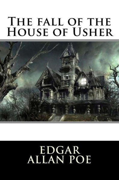 The Fall Of The House Of Usher - 9781537063829