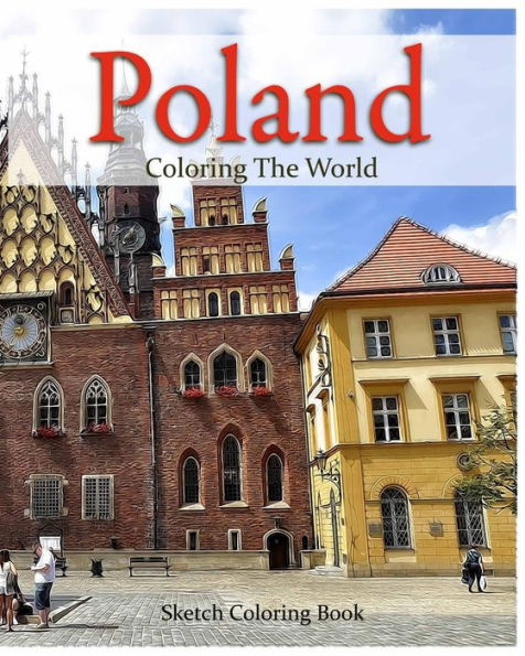 Poland Coloring The World: Sketch Coloring Book (Travel Coloring Adults)
