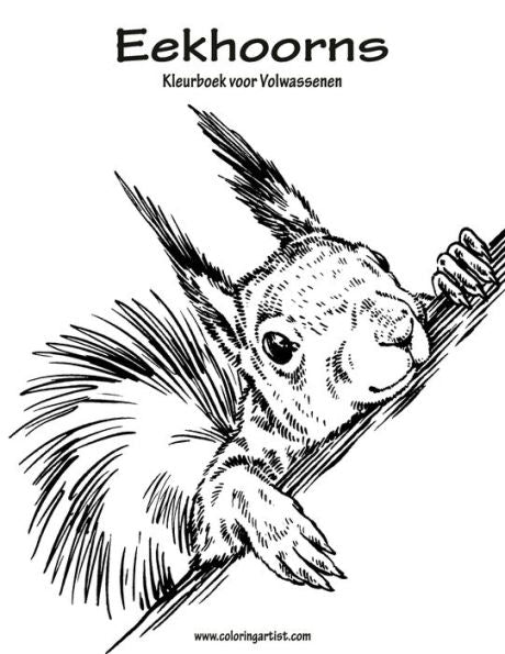Eekhoorns Kleurboek Voor Volwassenen 1 (Dutch Edition)