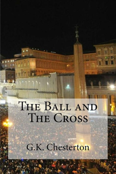 The Ball And The Cross - 9781537076881