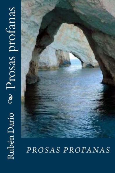 Prosas Profanas (Spanish Edition) - 9781537082578
