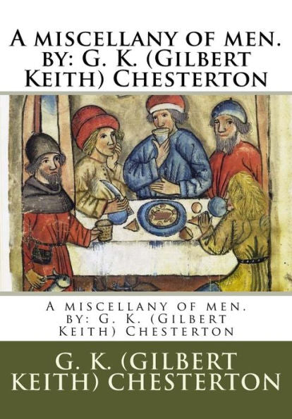 A Miscellany Of Men. By: G. K. (Gilbert Keith) Chesterton