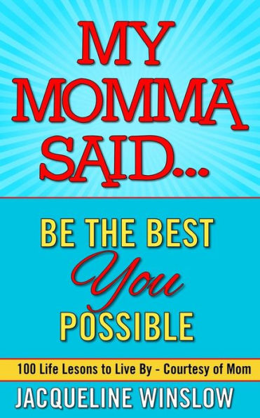 My Momma Said...