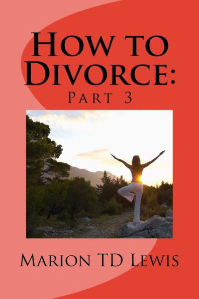How To Divorce: Part 3: Part 3