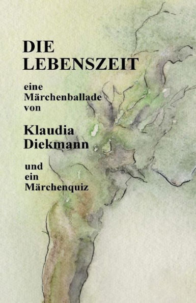 Die Lebenszeit: Eine Maerchenballade (German Edition)