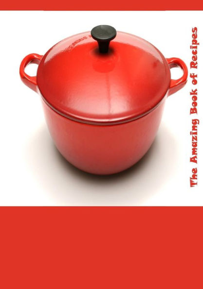 The Amazing Book Of Recipes