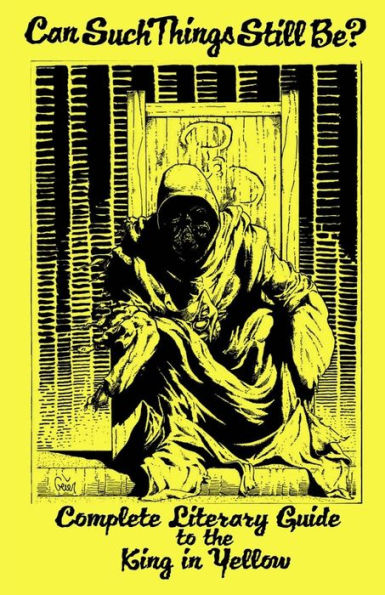 Can Such Things Still Be? - Complete Literary Guide To The King In Yellow