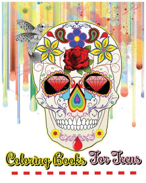 Coloring Books For Teens: Beautiful Flowers, Mandalas, Animals And Skull Designs
