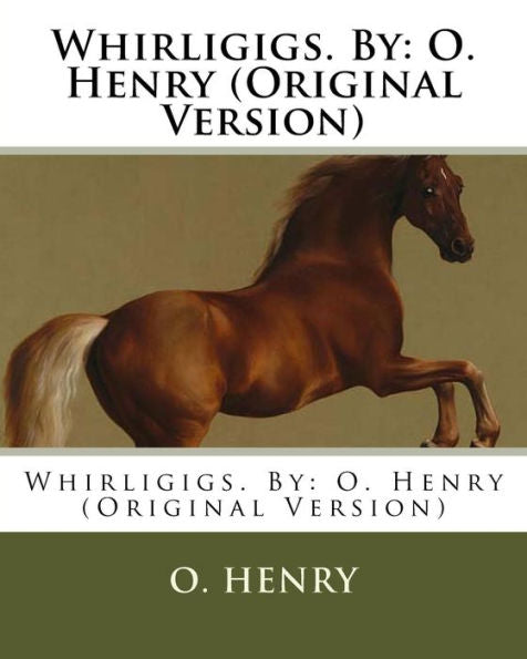 Whirligigs. By: O. Henry (Original Version)
