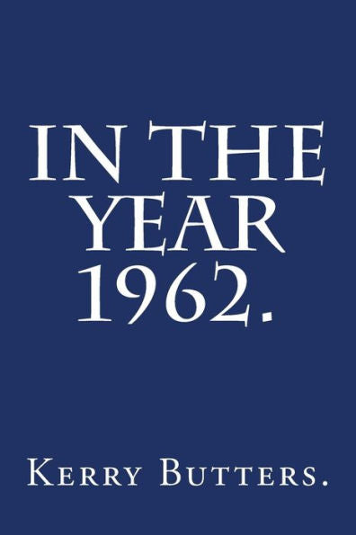 In The Year 1962.