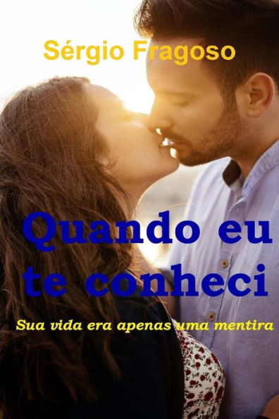 Quando Eu Te Conheci (Portuguese Edition)
