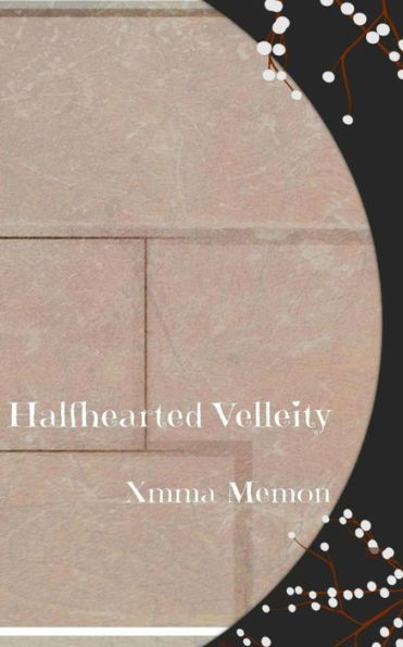 Halfhearted Velleity
