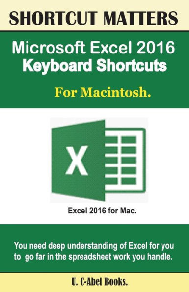 Microsoft Excel 2016 Keyboard Shortcuts For Macintosh (Shortcut Matters)