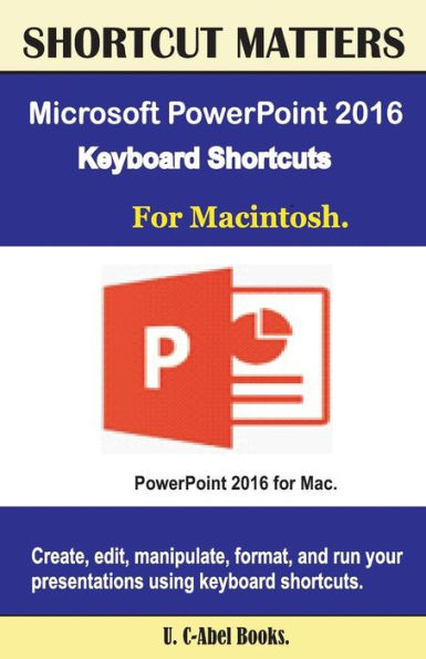 Microsoft Powerpoint 2016 Keyboard Shortcuts For Macintosh (Shortcut Matters)