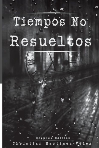 Tiempos No Resueltos (Segunda Edición) (Spanish Edition)