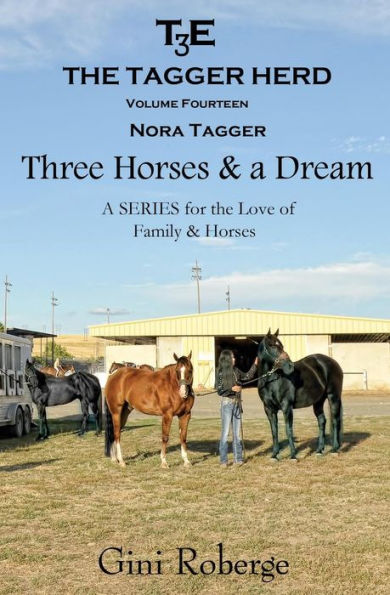 The Tagger Herd: Three Horses And A Dream: Nora Tagger