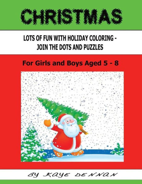 Christmas Lots Of Fun With Holiday Coloring Pictures: Join The Dots And Puzzles (Christmas 2016)