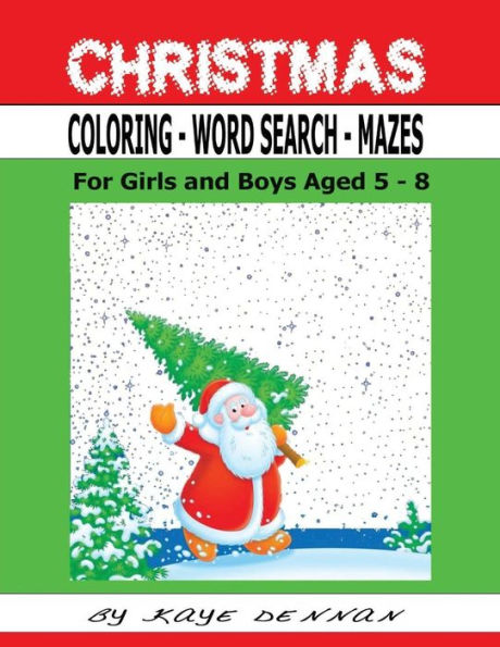 Christmas Coloring - Word Search - Mazes: For Girls And Boys Aged 5 - 8 (Christmas 2016)