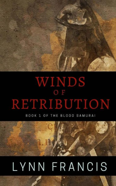 Wind's Of Retribution: Book One Of The Blood Samurai