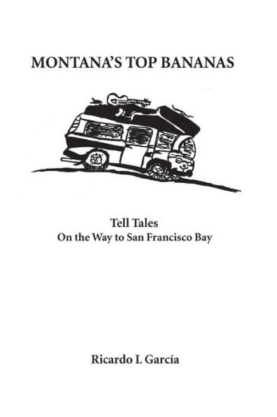 Montana's Top Bananas: Tell Tales On The Way To San Francisco Bay