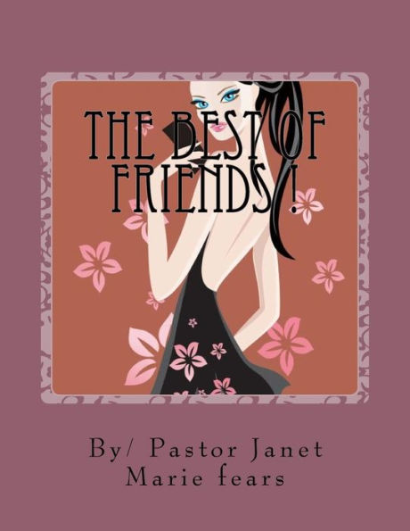 The Best Of Friends !: What Happens When Friendship Turns To Love!