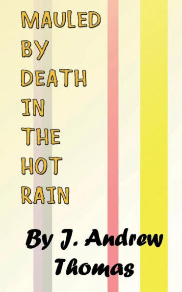 Mauled By Death In The Hot Rain