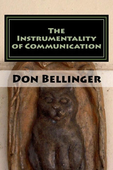 The Instrumentality Of Communication: Poems And Other Oddities