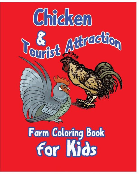 Chicken & Tourist Attraction. (Farm Coloring Book For Kids) (Volume 6)