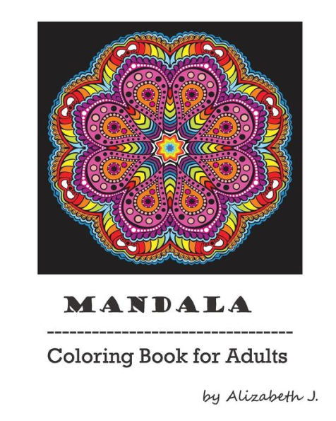 Mandala : Adult Coloring Book: Mandala Coloring Book For Relax ,Coloring Book For Stress Relief,Abstract Coloring Designs