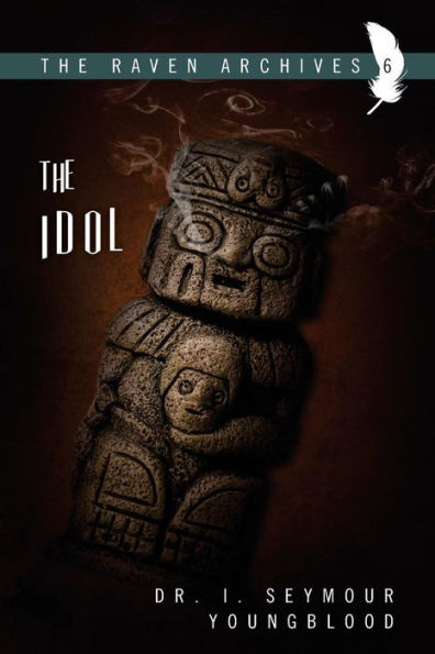 The Idol (The Raven Archives)