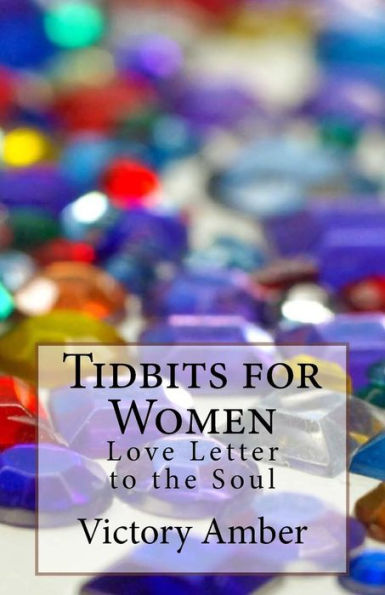Tidbits For Women: Love Letter To The Soul