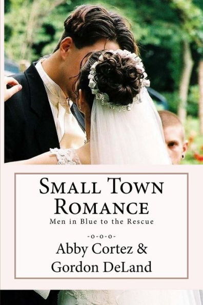 Small Town Romance: Men In Blue To The Rescue