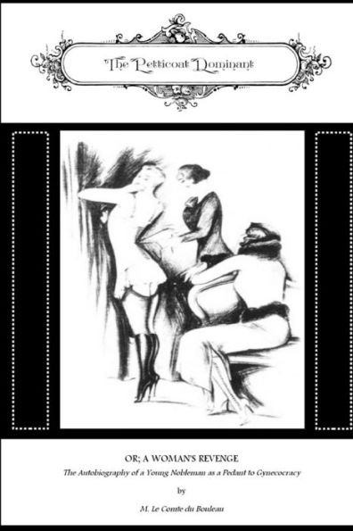 The Petticoat Dominant: Or; A Woman's Revenge