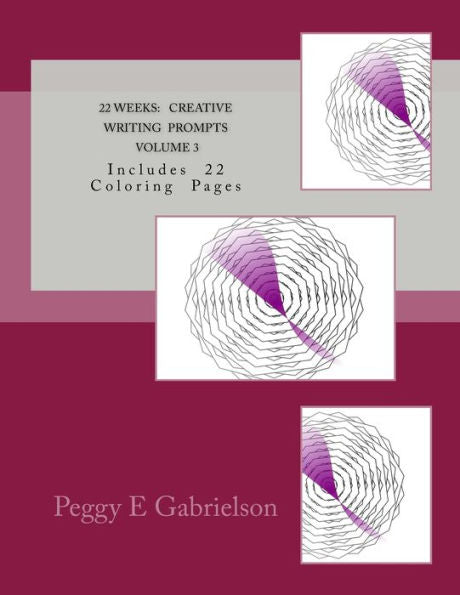 22 Weeks: Creative Writing Prompts Volume 3: Includes 22 Coloring Pages
