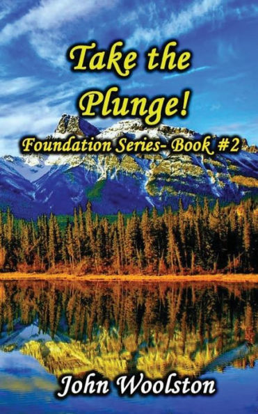 Take The Plunge!: Foundation Series- Book #2
