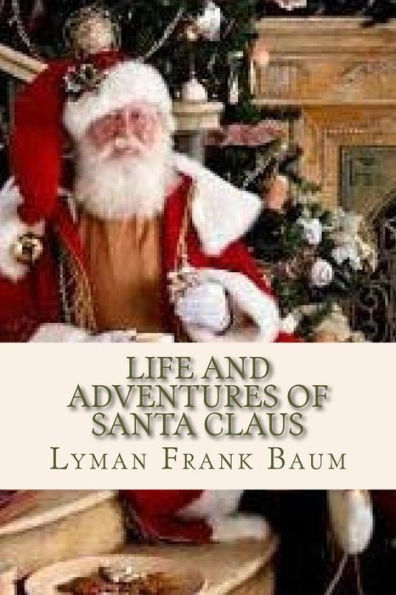 Life And Adventures Of Santa Claus
