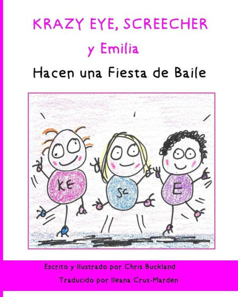 Krazy Eye, Screecher Y Emilia Hacen Una Fiesta De Baile: Una Historia De Krazy Eye (Spanish Edition)