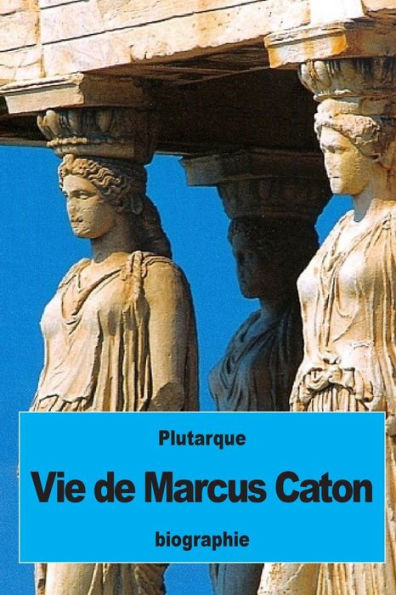 Vie De Marcus Caton (French Edition)