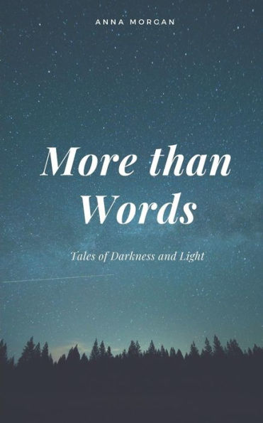 More Than Words: Tales Of Darkness And Light