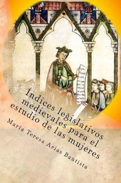 ?ndices Legislativos Medievales Para El Estudio De Las Mujeres (Spanish Edition)