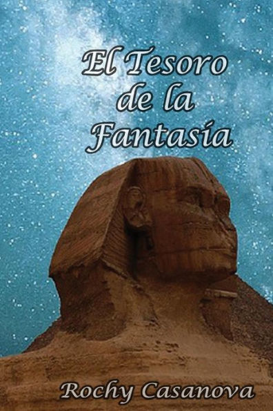El Tesoro De La Fantas?a: La Fantas?a Es Un Tesoro Dormido Dentro De Nuestro Ser Que Aflora? Cuando La Musa Lo Despierta (Frutos De Mi Inspiraci?n) (Spanish Edition)