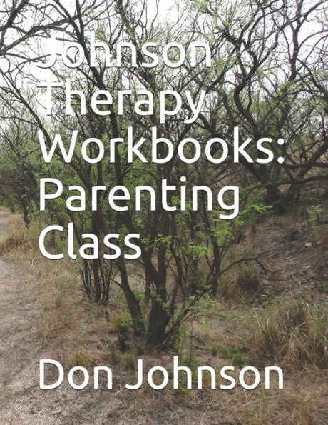 Johnson Therapy Workbooks: Parenting Class