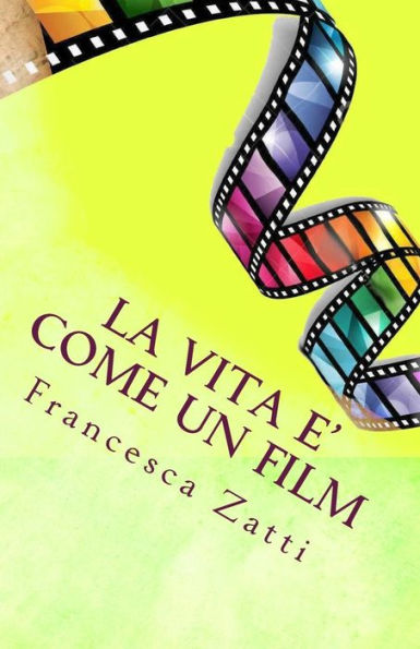 La Vita E' Come Un Film (Italian Edition)