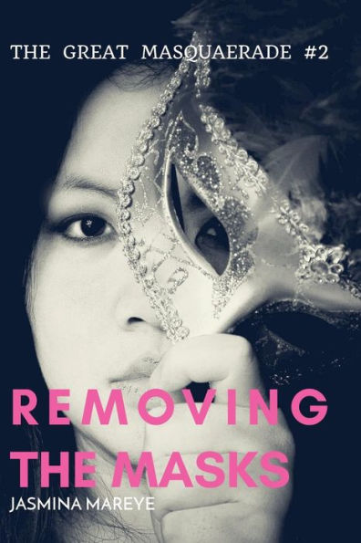 Removing The Masks: A Werewolf Romance Fantasy Story (The Great Masquerade) (Volume 2)