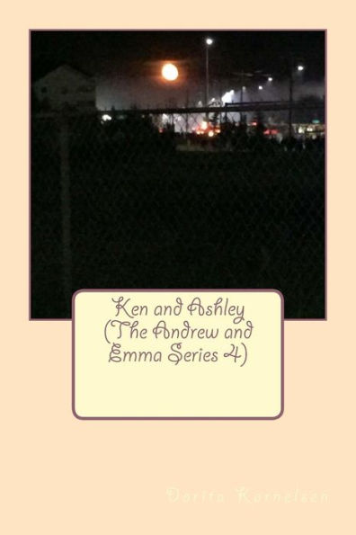 Ken And Ashley (The Andrew And Emma Series 4)
