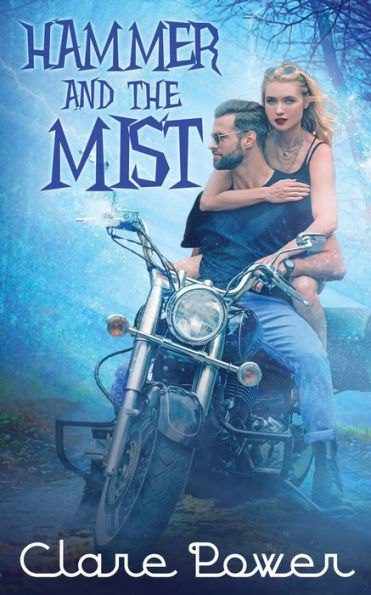 The Hammer And The Mist (The Biker And The Valkyrie)