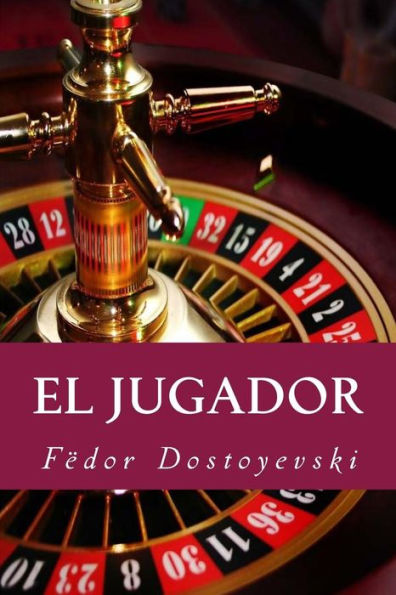 El Jugador (Spanish Edition) - 9781537218861